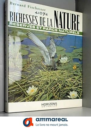 Seller image for Richesses de la nature. rserves et parcs naturels for sale by Ammareal