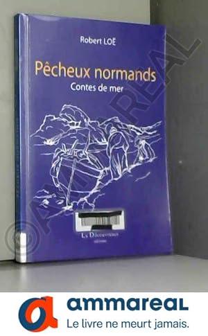 Bild des Verkufers fr Pcheux normands: Contes de mer zum Verkauf von Ammareal