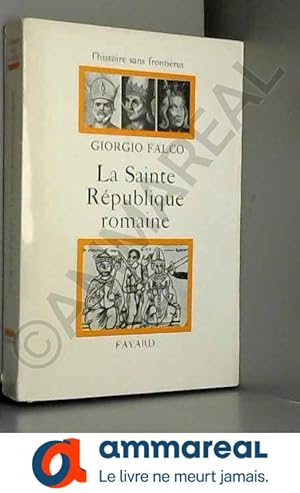 Seller image for La sainte republique romaine, profil historique du moyen age for sale by Ammareal