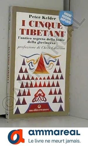 Bild des Verkufers fr I cinque tibetani. L'antico segreto della fonte della giovinezza zum Verkauf von Ammareal