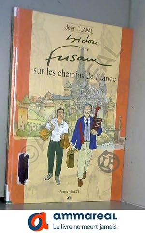 Image du vendeur pour Isidore Fusain sur les chemins de France mis en vente par Ammareal