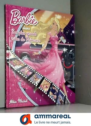 Bild des Verkufers fr Barbie dans ses plus grands rles de Princesse zum Verkauf von Ammareal