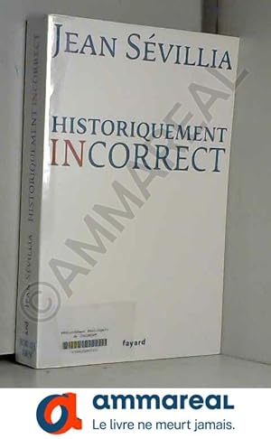 Seller image for Historiquement incorrect for sale by Ammareal