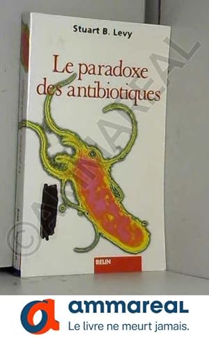 Immagine del venditore per Le Paradoxe des antibiotiques venduto da Ammareal