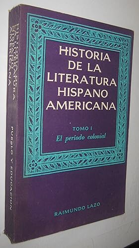 Seller image for HISTORIA DE LA LITERATURA HISPANO AMERICANA I - EL PERIODO COLONIAL for sale by UNIO11 IMPORT S.L.