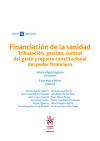 Seller image for Financiacin de la Sanidad. Tributacin, Gestin, Control del Gasto y Reparto Constitucional del Poder Financiero for sale by Agapea Libros