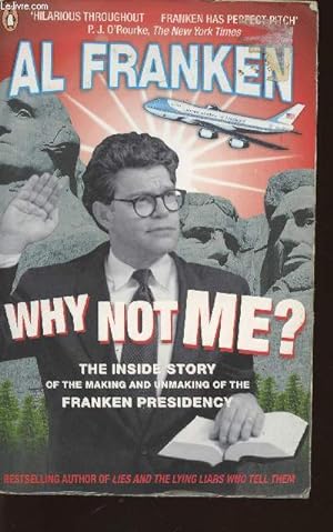 Bild des Verkufers fr Why not me? The inside story of the making and unmaking of the Franken Presidency zum Verkauf von Le-Livre