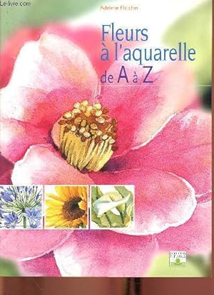 Image du vendeur pour Fleurs  l'aquarelle de A  Z mis en vente par Le-Livre