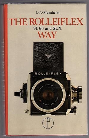 Immagine del venditore per The Rolleiflex SL66 and SLX Way by L.A. Mannheim (First Edition) venduto da Heartwood Books and Art