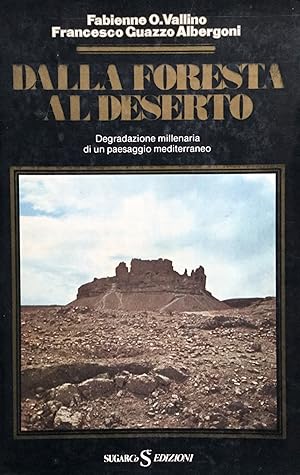 Immagine del venditore per Dalla foresta al deserto. Degradazione millenaria di un paesaggio mediterraneo venduto da TORRE DI BABELE