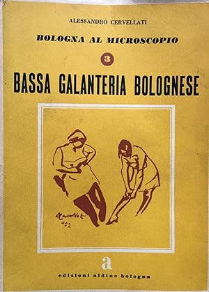 Seller image for Bologna al microscopio. 3. Bassa galanteria bolognese for sale by TORRE DI BABELE