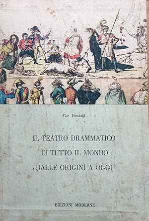 Seller image for Il teatro drammatico di tutto il mondo dalle origini a oggi for sale by TORRE DI BABELE