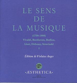 Bild des Verkufers fr Le sens de la musique 1750-1900 : Volume 1 zum Verkauf von JLG_livres anciens et modernes