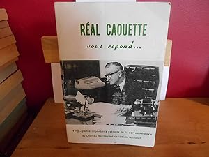 Seller image for REAL CAOUETTE VOUS REPOND for sale by La Bouquinerie  Dd