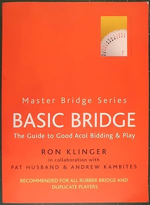 Seller image for Basic Bridge: The Guide to Good Acol Bidding & Play (Master Bridge Series) for sale by Hanselled Books