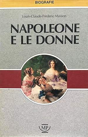 Seller image for Napoleone e le donne for sale by TORRE DI BABELE