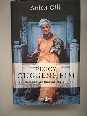 PEGGY GUGGENHEIM - Confesiones de una adicta al arte