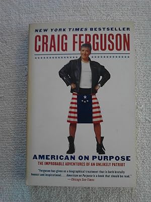 Imagen del vendedor de American On Purpose: The Improbable Adventures Of An Unlikely Patriot a la venta por The Librarian's Books