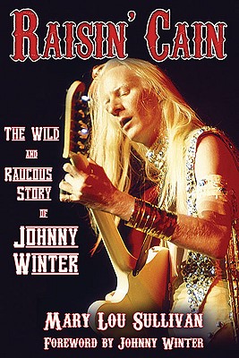 Imagen del vendedor de Raisin' Cain: The Wild and Raucous Story of Johnny Winter (Paperback or Softback) a la venta por BargainBookStores