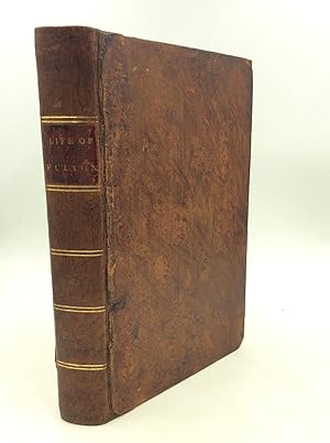 Seller image for THE LIFE OF ROBERT FULTON Comprising Some Account of the Invention, Progress, and Establishment of Steam-Boats, Improvements in the Construction and Navigation of Canals, etc. for sale by Kubik Fine Books Ltd., ABAA