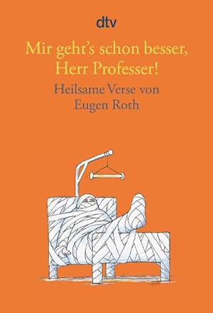 Seller image for Mir geht's schon besser, Herr Professer! : Heilsame Verse von Eugen Roth for sale by Smartbuy