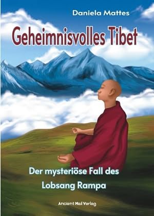 Bild des Verkufers fr Geheimnisvolles Tibet : Der mysterise Fall des Lobsang Rampa zum Verkauf von AHA-BUCH GmbH
