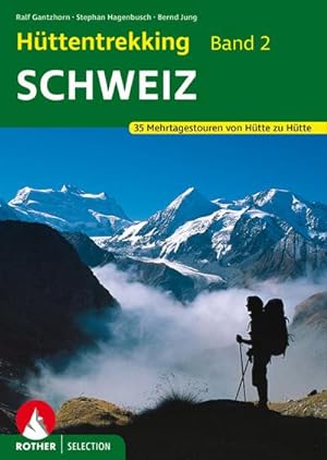 Bild des Verkufers fr Httentrekking Band 2: Schweiz : 36 Mehrtagestouren von Htte zu Htte. GPS-Tracks zum Verkauf von AHA-BUCH GmbH