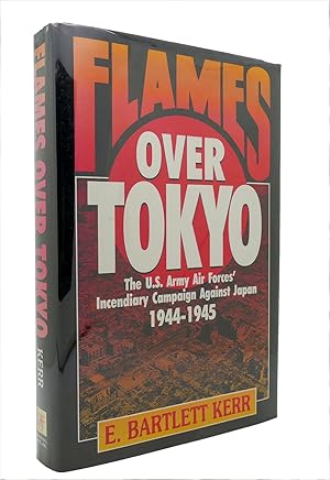 Immagine del venditore per FLAMES OVER TOKYO The U. S. Army's Incendiary Campaign Agaisnt Japan 1944-1945 venduto da Rare Book Cellar