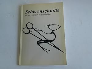 Scherenschnitte. Papiercollagen Papierobjekte. Katalog zur gleichnamigen Ausstellung Claus Weber,...