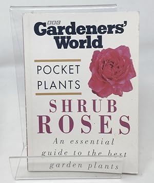 Seller image for Shrub Roses ("Gardeners' World" Pocket Plants S.) for sale by Cambridge Recycled Books