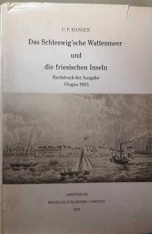 Bild des Verkufers fr Das Schleswig'sche Wattenmeer und die friesischen Inseln. zum Verkauf von St. Jrgen Antiquariat