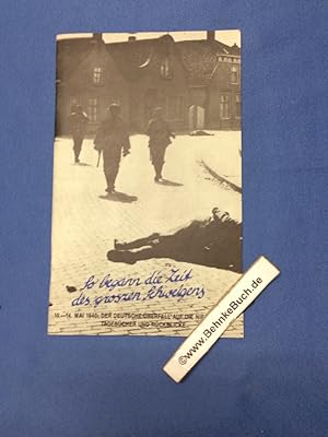 So begann die Zeit des grossen Schweigens. 10.-14. Mai 1940. Der deutsche Überfall auf die Nieder...