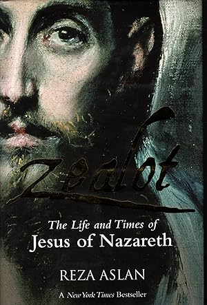 ZEALOT: The Life and Times of Jesus of Nazareth