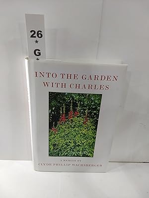 Seller image for Into the Garden With Charles : a Memoir for sale by Fleur Fine Books