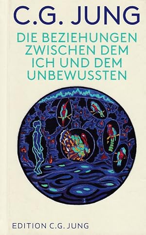 Seller image for Die Beziehungen zwischen dem Ich und dem Unbewussten. C.G. Jung ; herausgegeben von Lorenz Jung / Edition C.G. Jung. for sale by Fundus-Online GbR Borkert Schwarz Zerfa