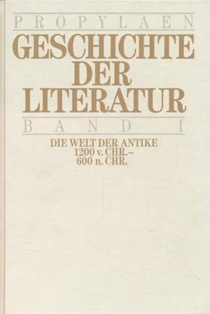 Image du vendeur pour Propylen - Geschichte der Literatur: Die Welt der Antike 1200 v. Chr. - 600 n. Chr. Band I. mis en vente par Fundus-Online GbR Borkert Schwarz Zerfa