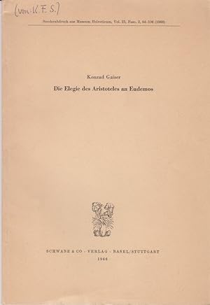 Bild des Verkufers fr Die Elegie des Aristoteles an Eudemos. [Aus: Museum Helveticum, Vol. 23, Fasc. 2, 1966]. Otto Weinreich zum 80. Geburtstag am 13. Mrz 1966. zum Verkauf von Fundus-Online GbR Borkert Schwarz Zerfa