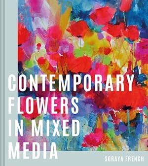 Image du vendeur pour Contemporary Flowers in Mixed Media mis en vente par GreatBookPrices