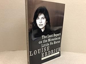 Seller image for Last Report on the Miracles at Little No Horse ( signed ) for sale by Gibbs Books