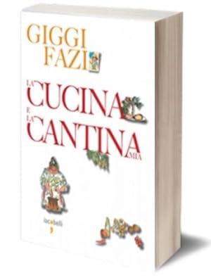 Seller image for La cucina e la cantina mia. for sale by FIRENZELIBRI SRL