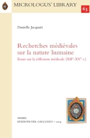 Seller image for Recherches mdivales sur la nature humaine. Essais sur la rflexion mdicale (XIIe-XVe s.) for sale by FIRENZELIBRI SRL