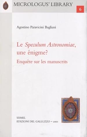 Seller image for Le Speculum Astronomiae, une nigme? Enqute sur les manuscrits. for sale by FIRENZELIBRI SRL