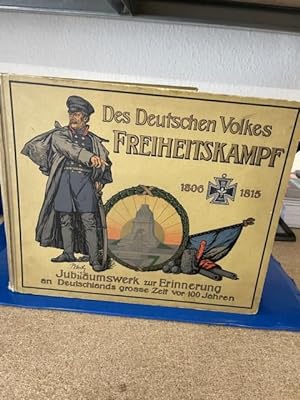 Des Deutschen Volkes Freiheitskampf 1806 - 1815. Geschichte der deutschen Freiheitskriege in Bild...