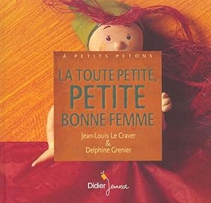 Seller image for La toute petite, petite bonne femme for sale by Chapitre.com : livres et presse ancienne