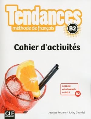 TENDANCES : méthode de français ; B2 ; cahier d'activités (édition 2017)