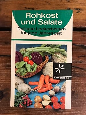 Rohkost und Salate: Delikate Leckerbissen für jede Jahreszeit