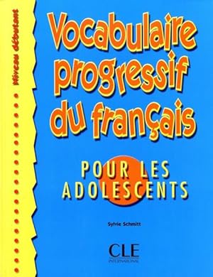 Vocabulaire progessif du français pour les adolescents niveau débutant