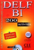 Nouveau delf b1 + cd audio - 200 activites - + livret de corriges