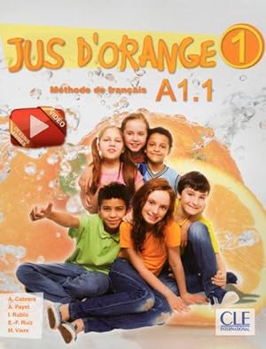 méthode jus d'orange Tome 1 : méthode de français ; FLE ; A1.1 (édition 2015)