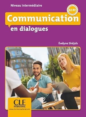en dialogues : FLE ; communication en dialogues ; A2/B1 ; niveau intermédiaire (édition 2018)